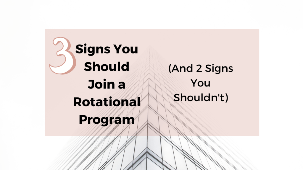 3 Signs You Should Join a Rotational Program (And 2 Signs You Shouldn’t)
