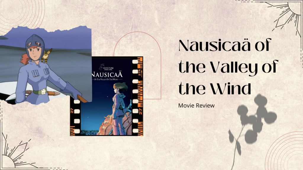 Movie Review: Nausicaä of the Valley of the Wind