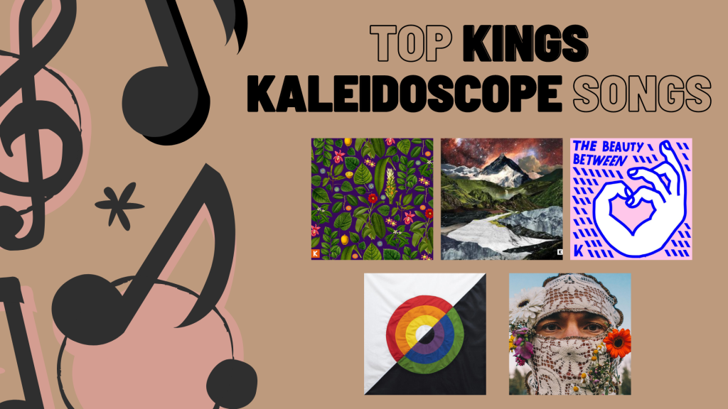 Top Kings Kaleidoscope Songs (from first 5 albums)