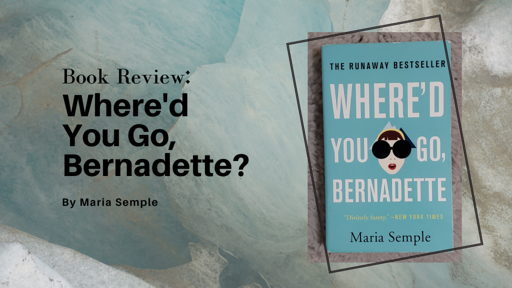 Book Review: Where’d You Go, Bernadette?