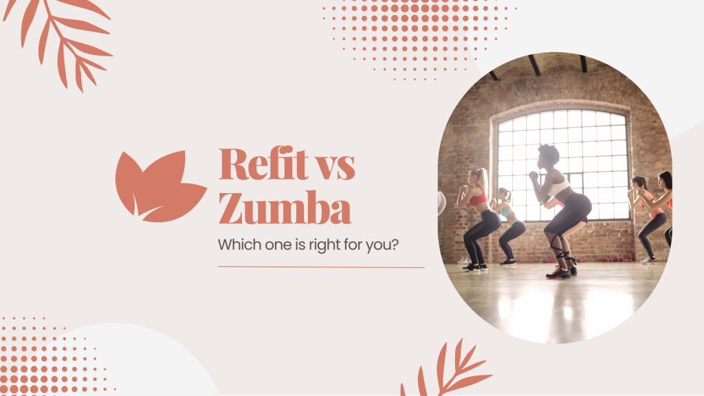 Refit vs Zumba: Which is right for you?