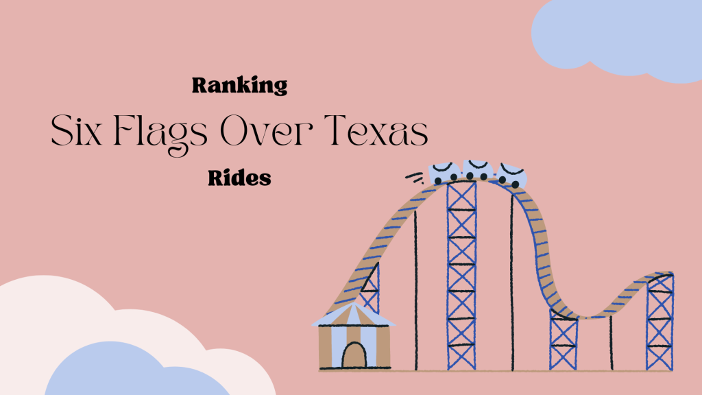 Ranking Six Flags Over Texas Rides
