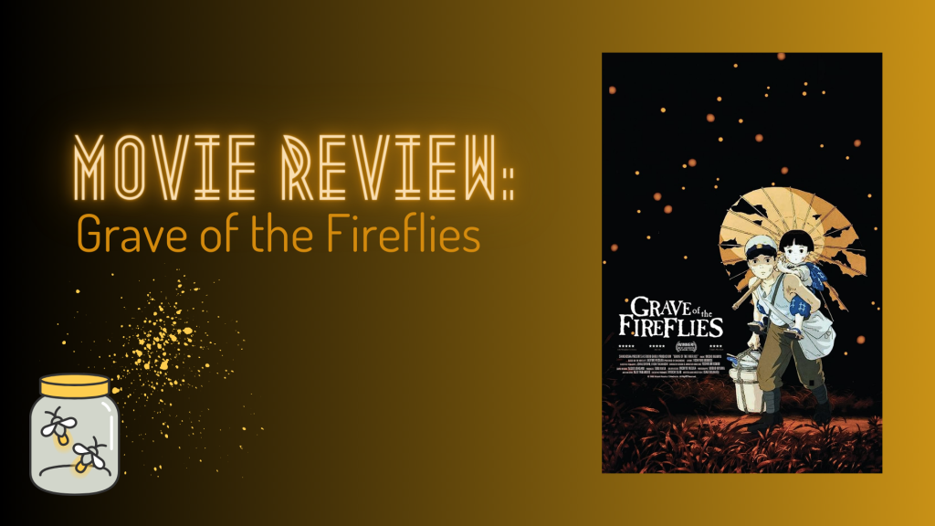 Movie Review: Grave of the Fireflies