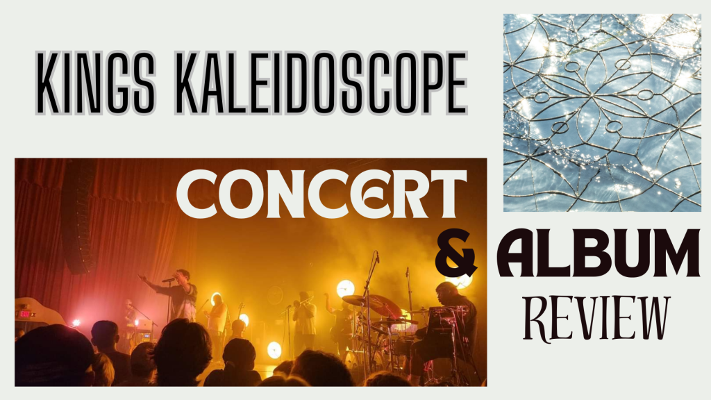 Kings Kaleidoscope Concert & Album Review